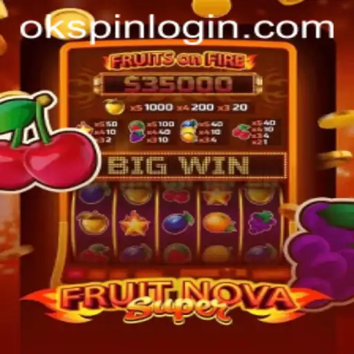Discovering FruitNovaSuper: A Captivating Gaming Experience with OKSPIN