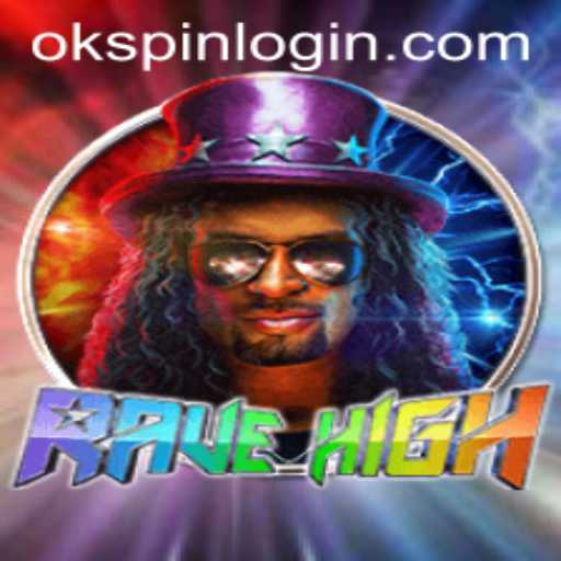 Dive into the Electrifying World of RaveHigh with OKSPIN