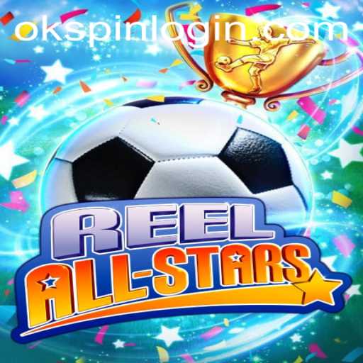 Experience the Excitement of ReelAllStars with OKSPIN